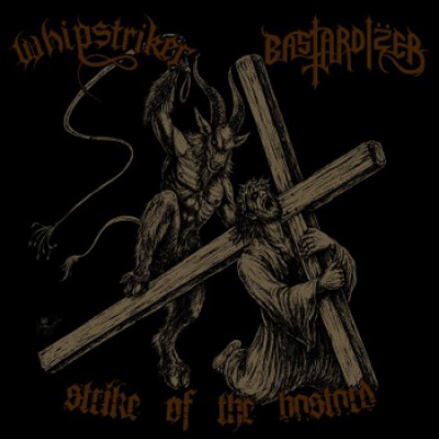 Bastardizer / Whipstriker - Strike of the Bastard