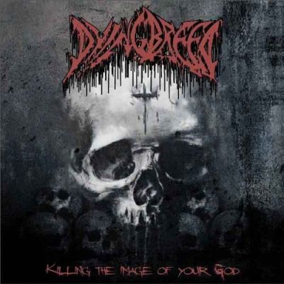 DyingBreed - Killing the Image of Your God