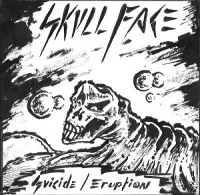 Skullface - Suicide / Eruption