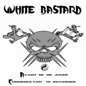 White Bastard - Avant de me juger....