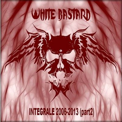 White Bastard - Integrale 2006-2013 (Part 2)