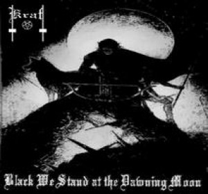 Kraft - Black We Stand at the Dawning Moon
