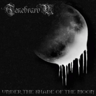 Tenebrarvm - Under the Shade of the Moon