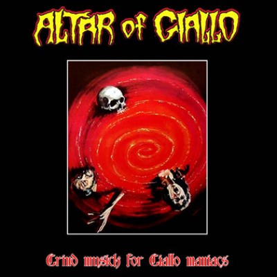 Altar of Giallo - Grind Musick for Giallo Maniacs