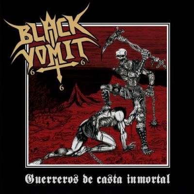 Black Vomit 666 - Guerreros de casta inmortal