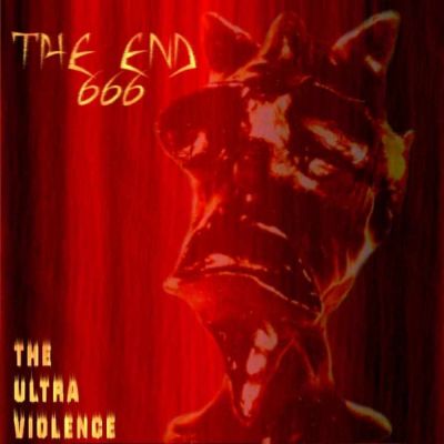 The End 666 - The Ultra Violence