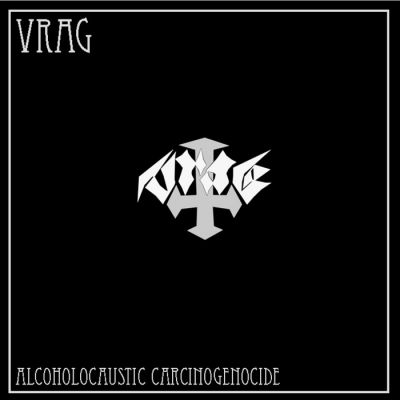 Vrag - Alcoholocaustic Carcinogenocide