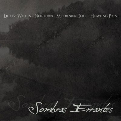 Lifeless Within / Nocturn / Mourning Soul / Howling Pain - Sombras errantes