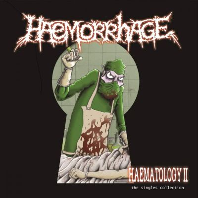 Haemorrhage - Haematology II: The Singles Collection