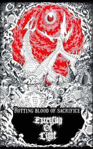 Execution of Light - Rotting Blood of Sacrifice