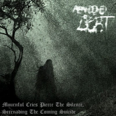 Abandoned by Light - Mournful Cries Pierce the Silence, Serenading the Coming Suicide
