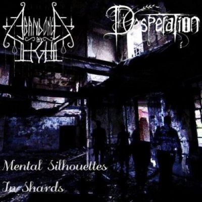 Abandoned by Light / Desperation - Mental Silhouettes in Shards