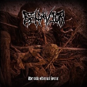 Behavior - Death Metal Force