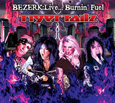Tigertailz - Bezerk: Live..Burnin' Fuel