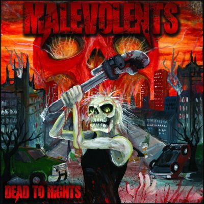 Malevolents - Dead to Rights