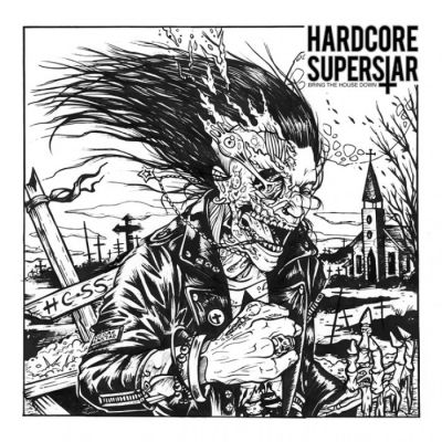 Hardcore Superstar - Bring the House Down