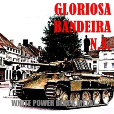 Gloriosa Bandeira NS - White Power Black Metal