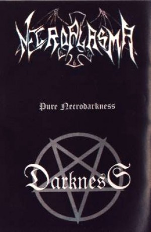 Darkness / Necroplasma - Pure Necrodarkness