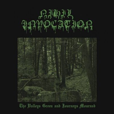 Nihil Invocation - The Valleys Green and Journeys Mourned