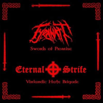 Tyranath / Eternal Strife - Swords of Promise / Vinlandic Hate Brigade