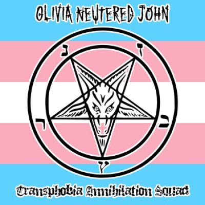 Olivia Neutered John - Transphobia Annihilation Squad