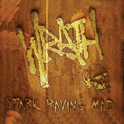 Wrath - Stark Raving Mad