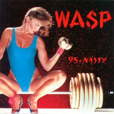 W.A.S.P. - 95-Nasty