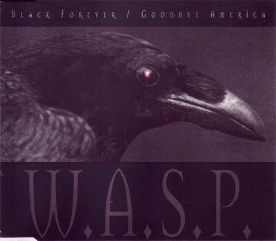 W.A.S.P. - Black Forever / Goodbye America (Part 1)
