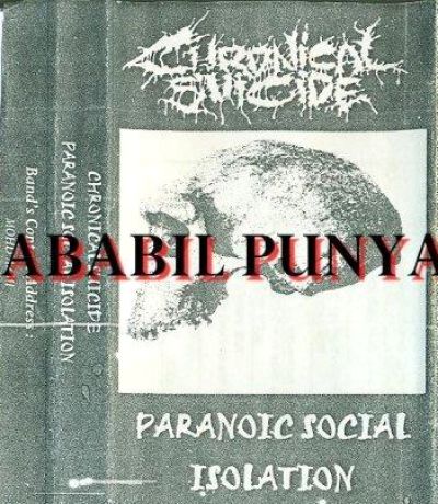 Chronical Suicide - Paranoic Social Isolation