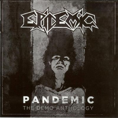 Epidemic - Pandemic - The Demo Anthology