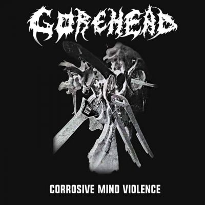 Gorehead - Corrosive Mind Violence