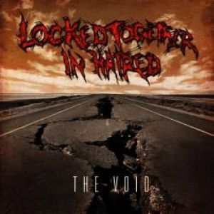 Locked Together In Hatred - The Void