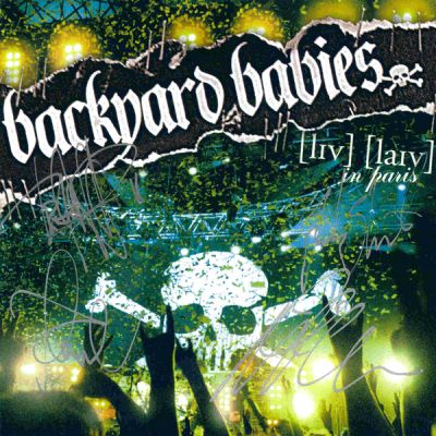 Backyard Babies - Live Live In Paris
