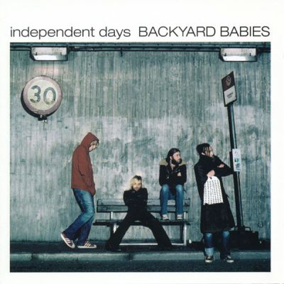 Backyard Babies - Independent Days