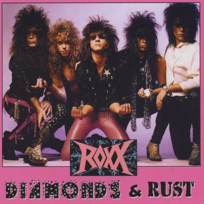 Roxx - Diamonds & Rust - The Demos 1985-1989