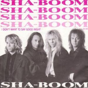 Sha-Boom - I Don't Want To Say Good Night