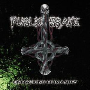 Public Grave - Unmasking Humanity