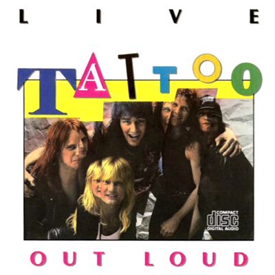 Tattoo - Out Loud - Live