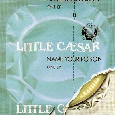 Little Caesar - Name Your Poison