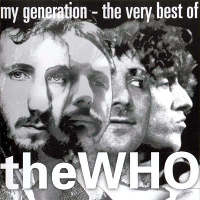 The Who - My Generation: The Very Best of The Who