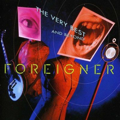 Foreigner - The Very Best ... and Beyond
