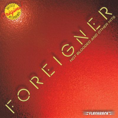 Foreigner - Hot Blooded and Other Hits