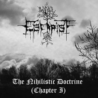 Escapist - The Nihilistic Doctrine (Chapter I)