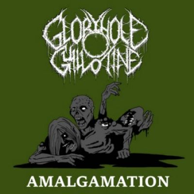 Gloryhole Guillotine - Amalgamation