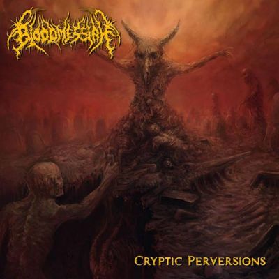 Bloodmessiah - Cryptic Perversions