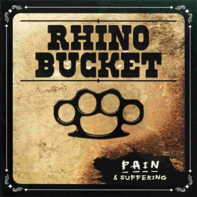 Rhino Bucket - Pain & Suffering