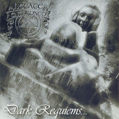 Hecate Enthroned - Dark Requiems... and Unsilent Massacre