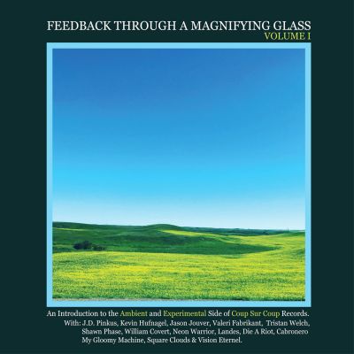 Various Artists - Feedback Through A Magnifying Glass Volume I