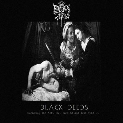 Rotten Light - IV - Black Deeds: Unfolding the Acts that Created and Destroyed Us