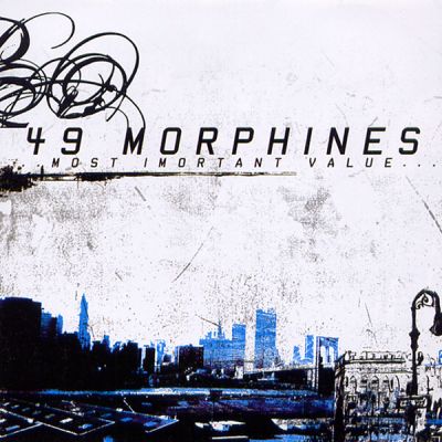 49 Morphines - Most Important Value...
